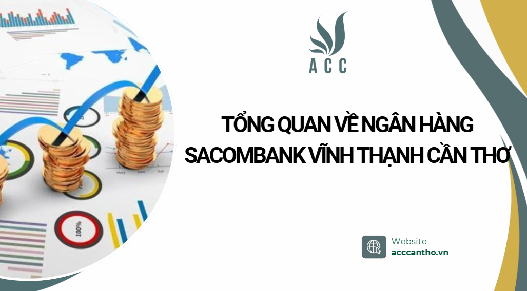 Tổng quan về Ngân hàng Sacombank Vĩnh Thạnh Cần Thơ