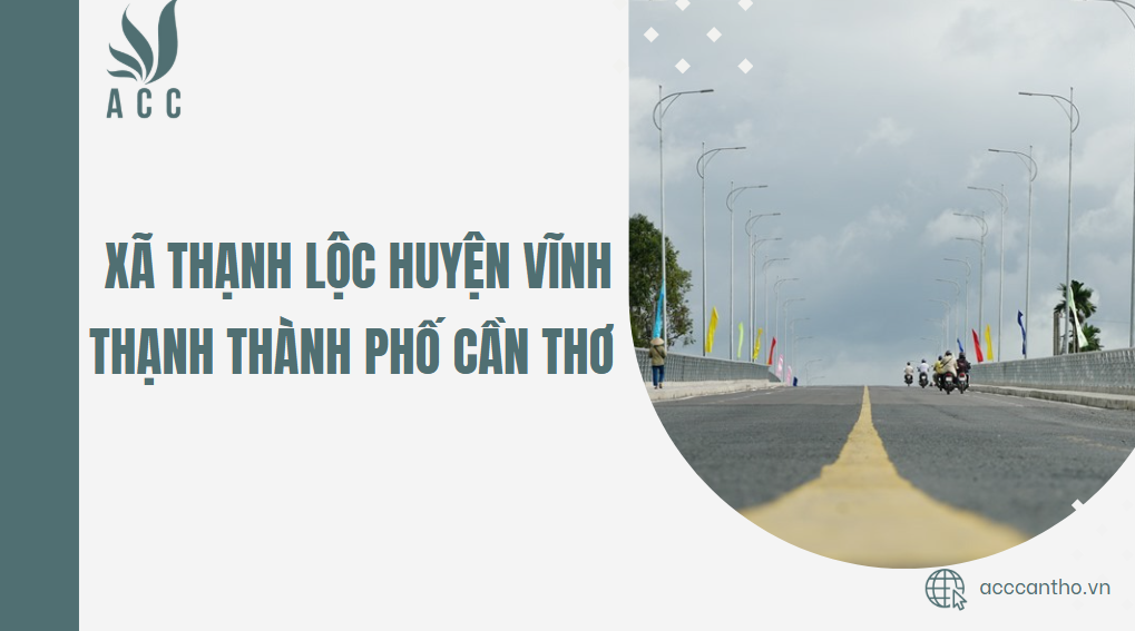 Xã Thạnh Lộc huyện Vĩnh Thạnh Thành phố Cần Thơ