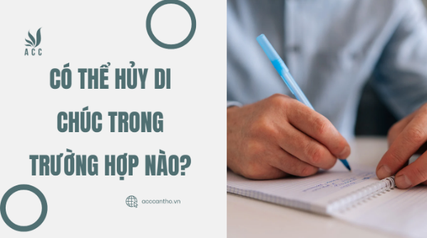 Có thể hủy di chúc trong trường hợp nào?