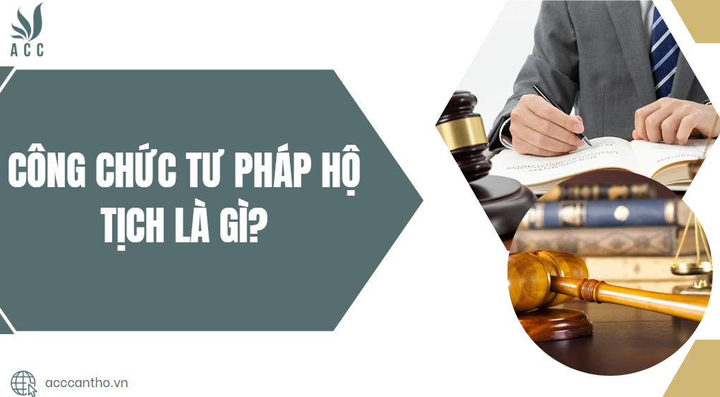 Công chức tư pháp hộ tịch là gì?