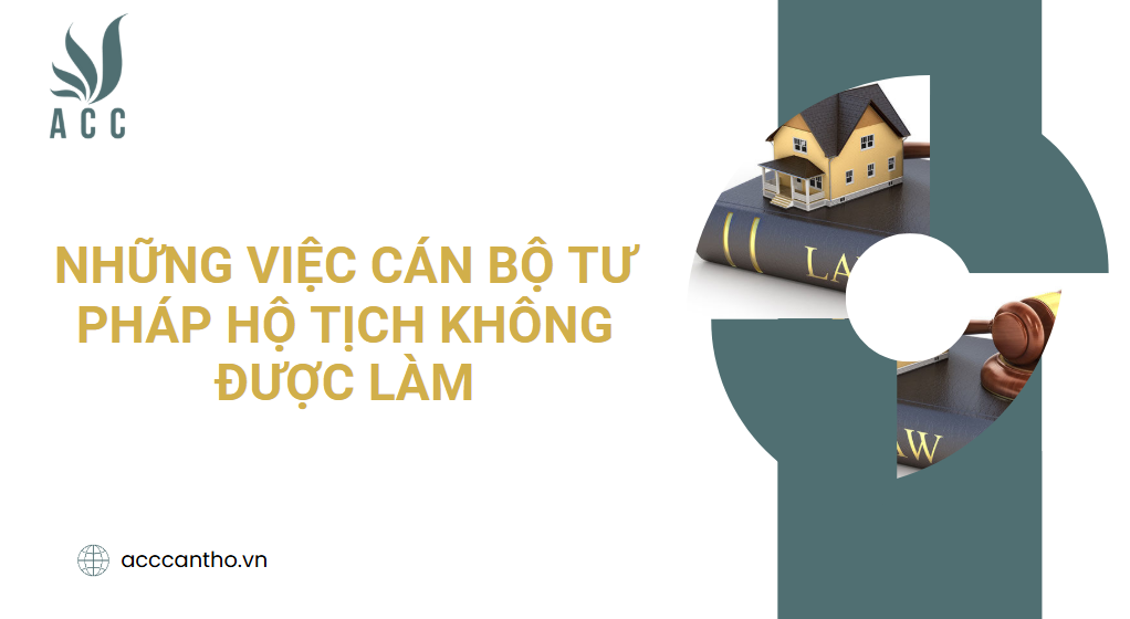 Những việc cán bộ tư pháp hộ tịch không được làm 