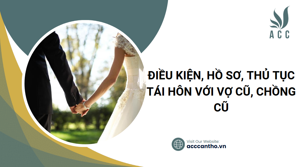 Điều kiện, hồ sơ, thủ tục tái hôn với vợ cũ, chồng cũ