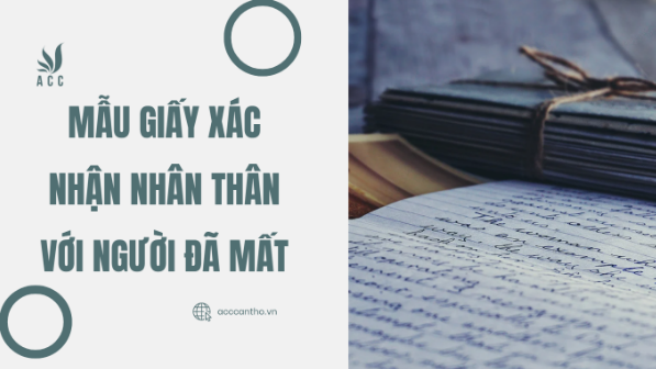 Mẫu giấy xác nhận nhân thân với người đã mất