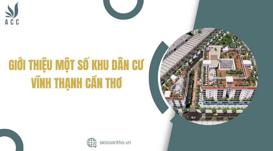 Giới thiệu một số Khu dân cư Vĩnh Thạnh Cần Thơ
