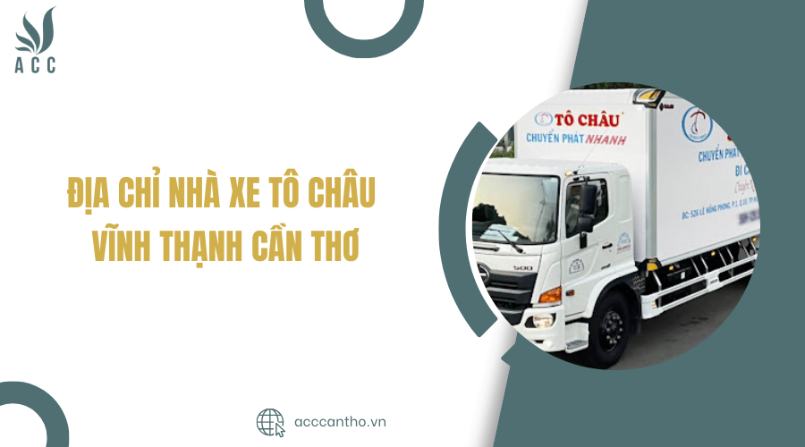 Địa chỉ Nhà xe Tô Châu Vĩnh Thạnh Cần Thơ
