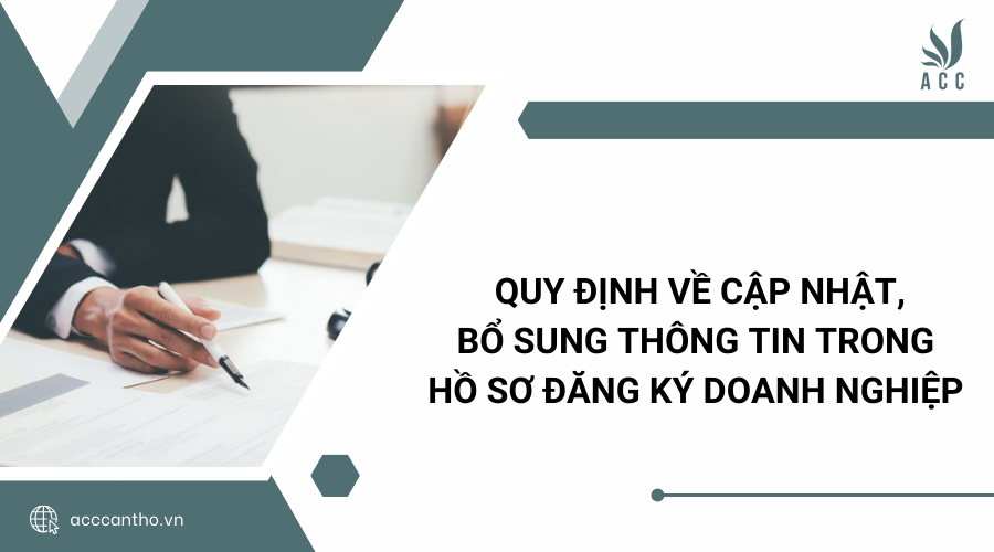 Quy định về cập nhật, bổ sung thông tin trong hồ sơ đăng ký doanh nghiệp