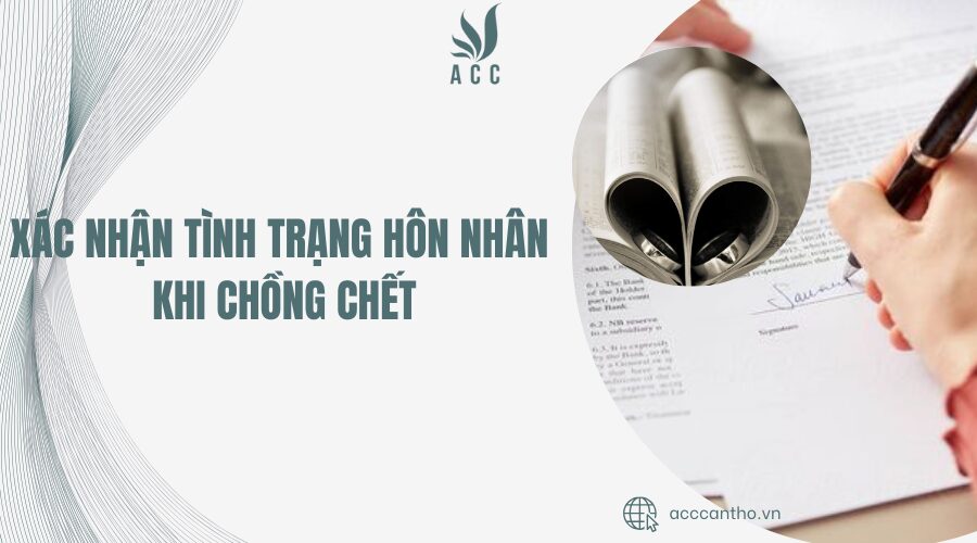 xác nhận tình trạng hôn nhân khi chồng chết