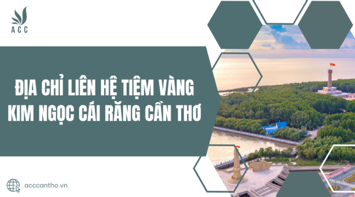 Địa chỉ liên hệa Tiệm Vàng Kim Ngọc Cái Răng Cần Thơ