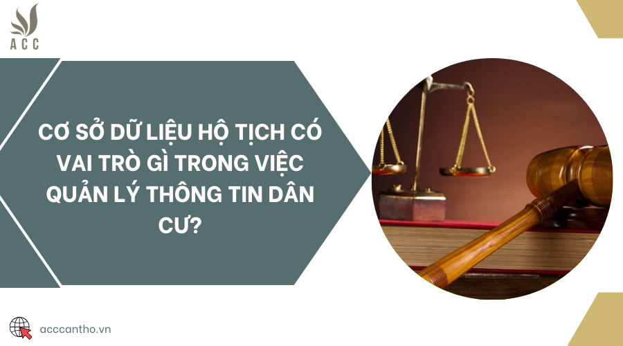 Cơ sở dữ liệu hộ tịch có vai trò gì trong việc quản lý thông tin dân cư?