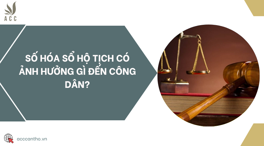 Số hóa sổ hộ tịch có ảnh hưởng gì đến công dân?
