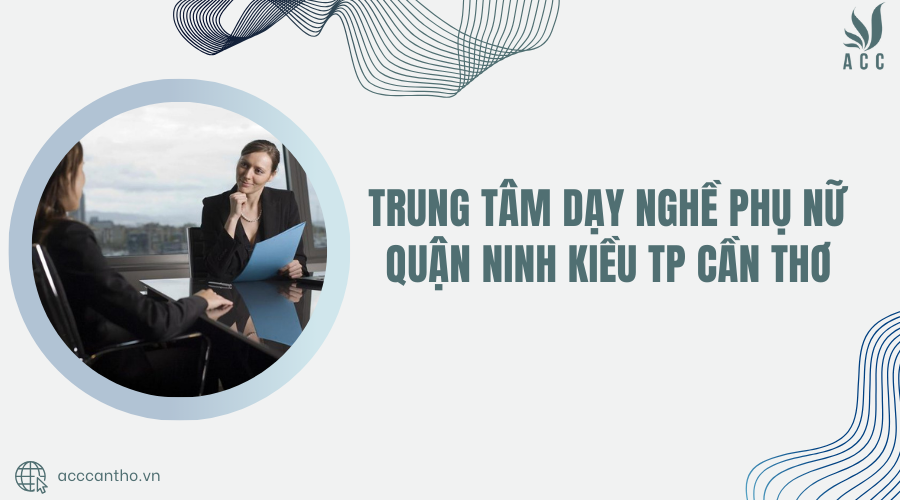 trung tâm dạy nghề phụ nữ quận ninh kiều