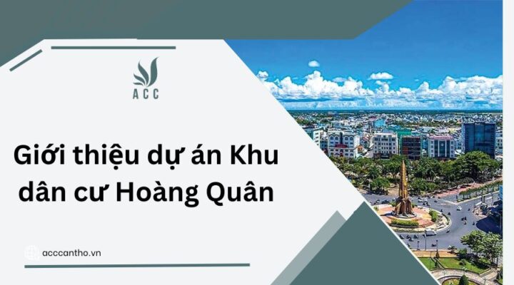 Giới thiệu dự án Khu dân cư Hoàng Quân