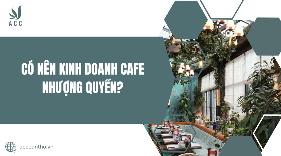 có nên fv888 cafe nhượng quyền