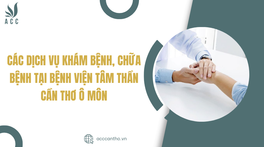Các fv888 khám bệnh, chữa bệnh tại bệnh viện Tâm thần Cần Thơ Ô Môn
