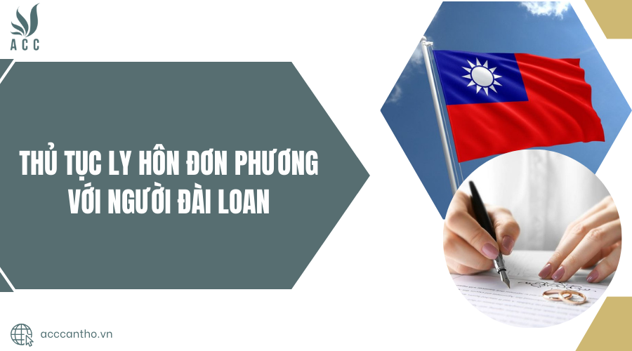 Thủ tục ly hôn đơn phương với người Đài Loan