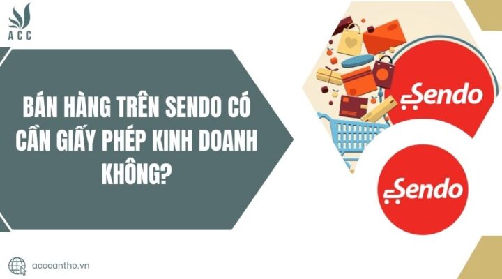 Bán hàng trên Sendo có cần giấy phép fv888 không?