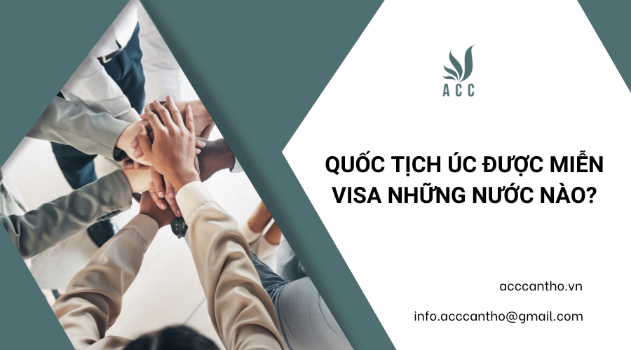 Quốc tịch Úc được miễn visa những nước nào