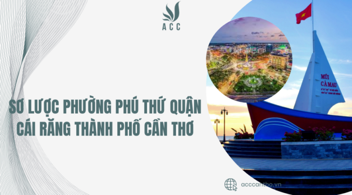 Sơ lược Phường Phú Thứ Quận Cái Răng Thành phố Cần Thơ
