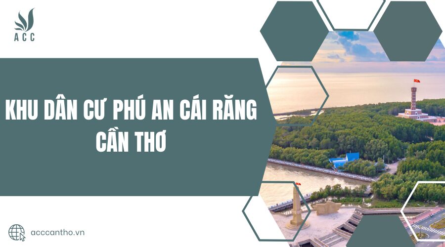 Khu dân cư Phú An Cái Răng Cần Thơ