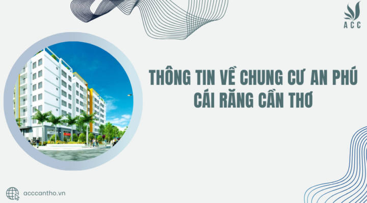 Thông tin về Chung cư An Phú Cái Răng Cần Thơ