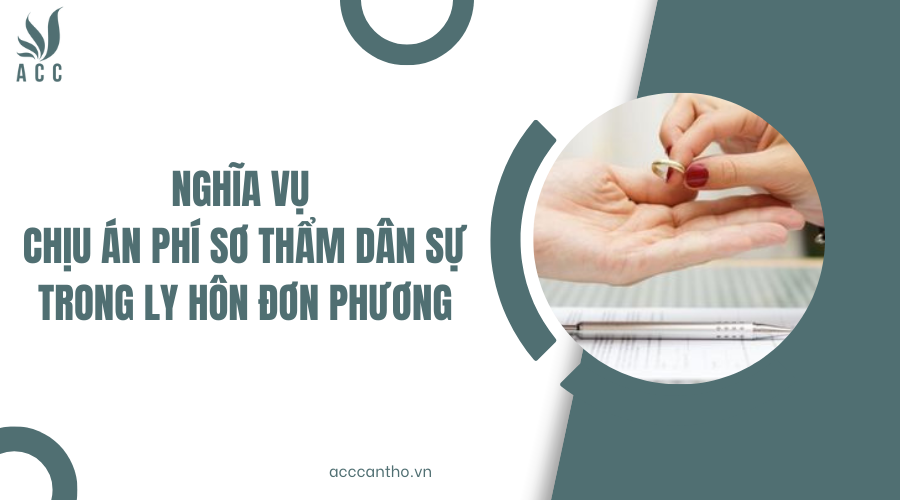 Nghĩa vụ chịu án phí sơ thẩm dân sự trong ly hôn đơn phương