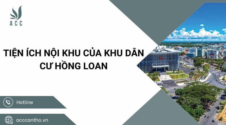 Tiện ích nội khu của khu dân cư Hồng Loan