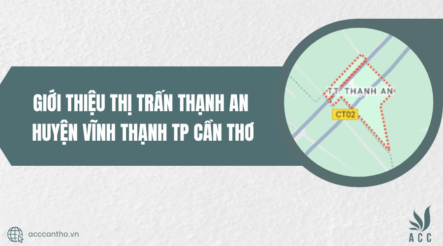 thị trấn thạnh an huyện vĩnh thạnh tp cần thơ