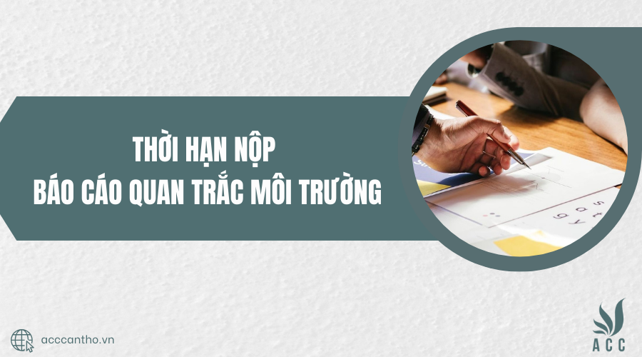 Thời hạn nộp báo cáo quan trắc fv88 nhà cái