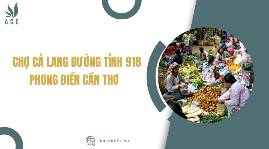 Chợ Cả Lang Đường tỉnh 918 Phong Điền Cần Thơ
