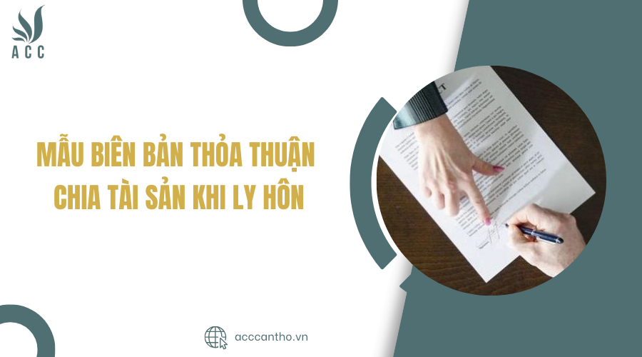 biên bản thỏa thuận chia tài sản khi ly hôn