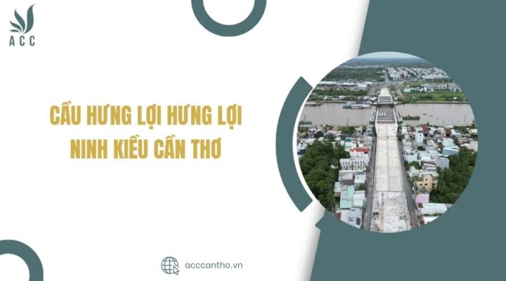 cầu hưng lợi hưng lợi ninh kiều cần thơ