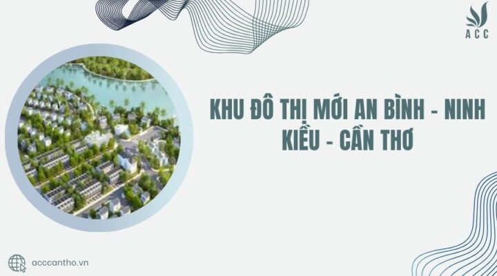 khu đô thị mới an bình ninh kiều cần thơ