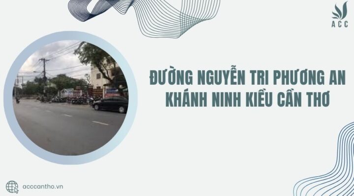 Đường Nguyễn Tri Phương An Khánh Ninh Kiều Cần Thơ