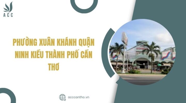 phường xuân khánh quận ninh kiều thành phố cần thơ