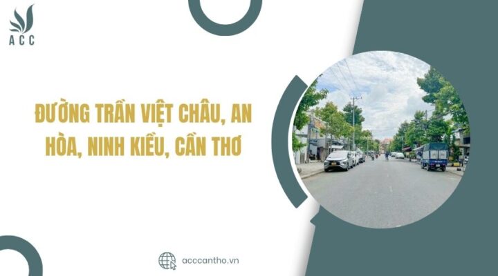 trần việt châu an hòa ninh kiều cần thơ