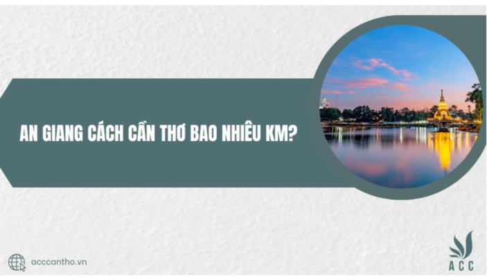 An Giang cách Cần Thơ bao nhiêu km