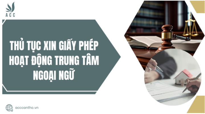 Thủ tục xin giấy phép hoạt động trung tâm ngoại ngữ