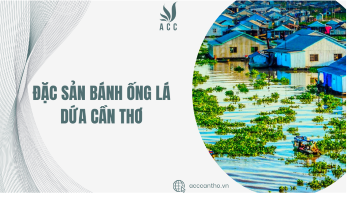 Đặc sản bánh ống lá dứa Cần Thơ