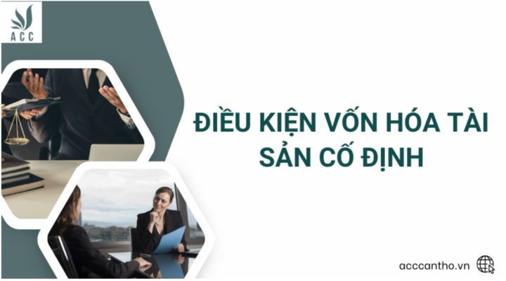 Điều kiện vốn hóa tài sản cố định