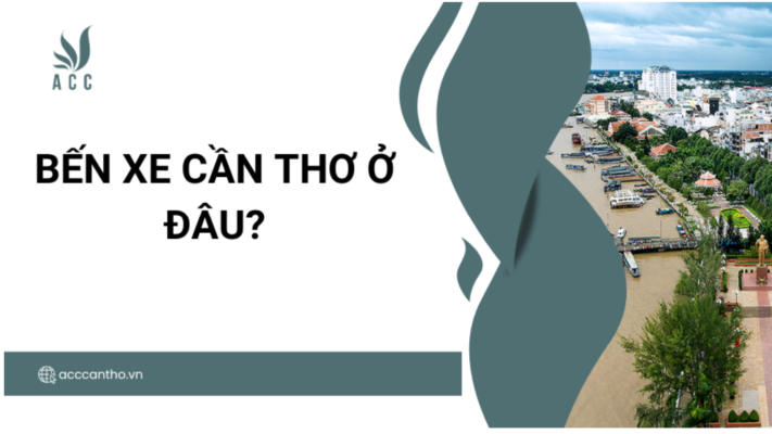 Bến xe Cần Thơ ở đâu?