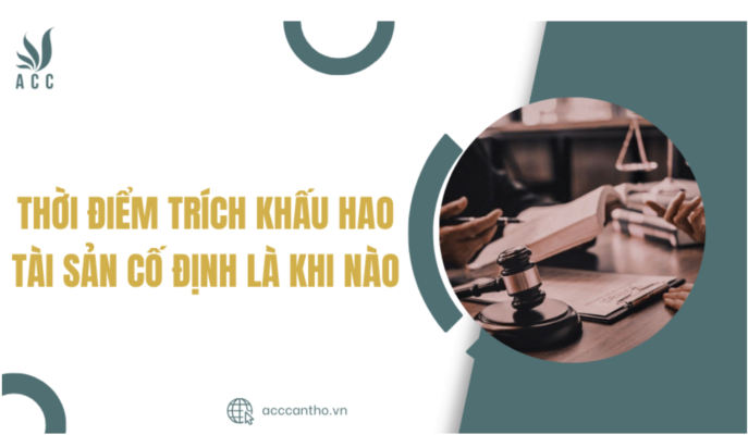 Thời điểm trích khấu hao tài sản cố định là khi nào?