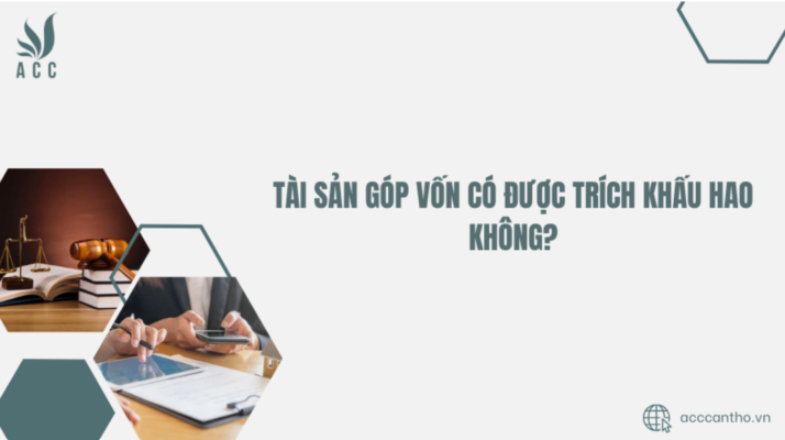 Tài sản góp vốn có được trích khấu hao không
