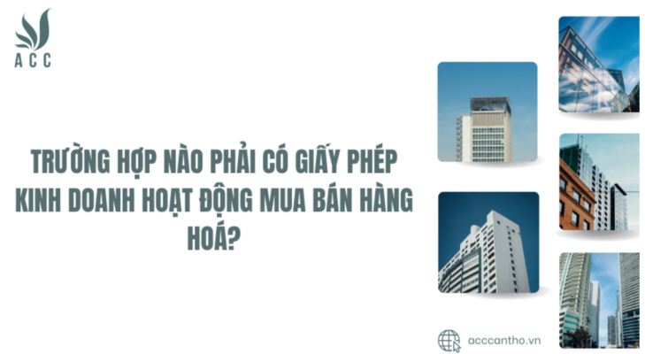 Trường hợp nào phải có fv88 fv888 hoạt động mua bán hàng hoá