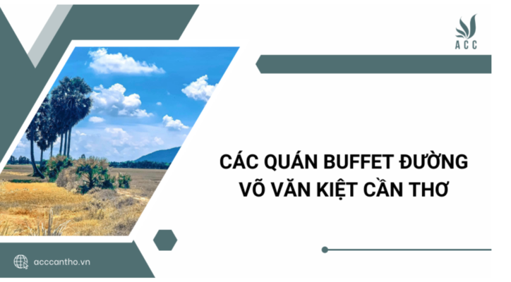 Các quán buffet đường Võ Văn Kiệt Cần Thơ
