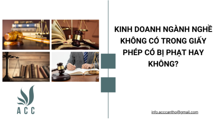 Kinh doanh ngành nghề không có trong giấy phép có bị phạt hay không