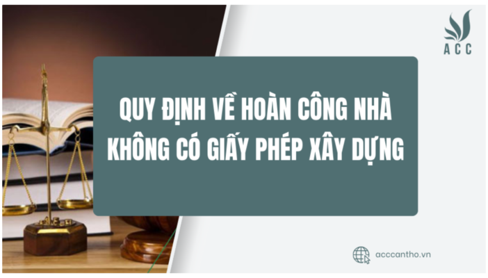 Quy định về hoàn công nhà không có giấy phép fv88 vn