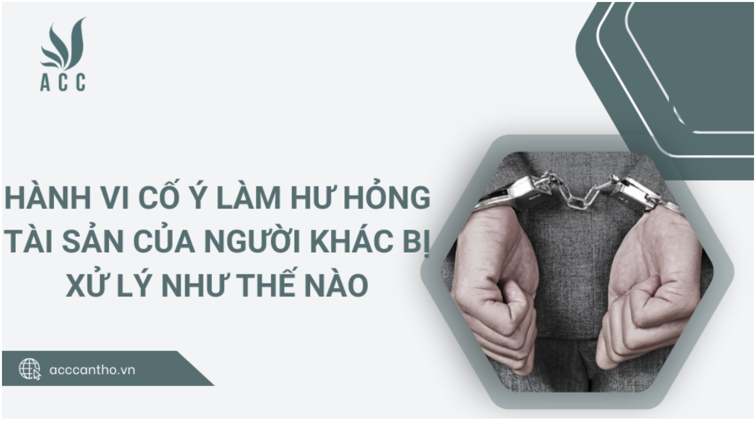 Hành vi cố ý làm hư hỏng tài sản của người khác bị xử lý như thế nào