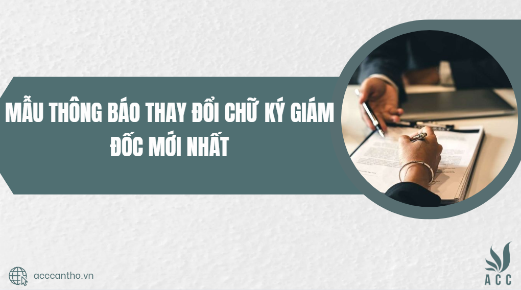 Mẫu thông báo thay đổi chữ ký giám đốc mới nhất