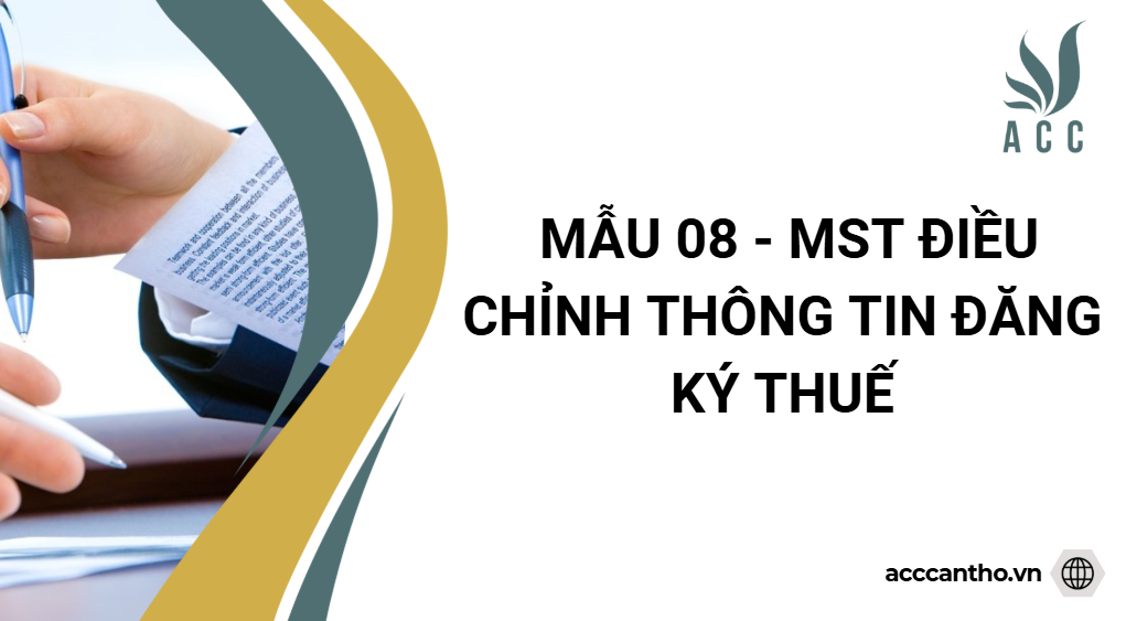 Mẫu 08 - MST điều chỉnh thông tin đăng ký thuế
