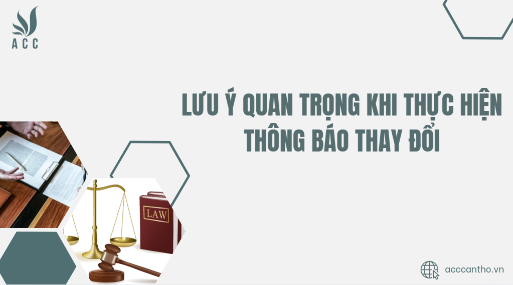 Lưu ý quan trọng khi thực hiện thông báo thay đổi